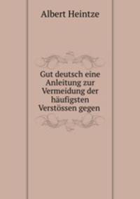 Gut deutsch eine Anleitung zur Vermeidung der haufigsten Verstossen gegen .