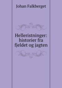 Helleristninger: historier fra fjeldet og jagten