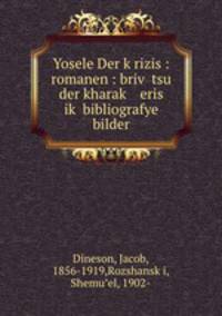 Yosele Der k?rizis : romanen : briv? tsu der kharak? eris ik? bibliografye bilder