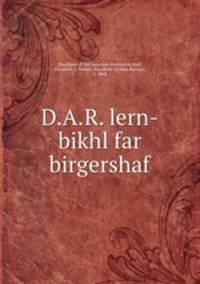 D.A.R. lern-bikhl far birgershaf