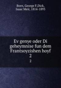 Evgenye oder Di geheymnise fun dem Frantsoyzishen hoyf. 2