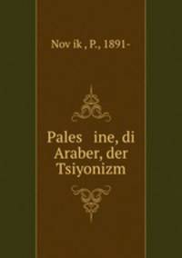 Pales ine, di Araber, der Tsiyonizm