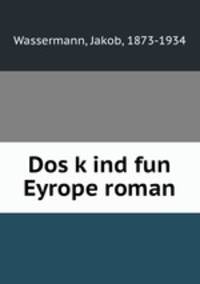 Dos k?ind fun Eyrope roman