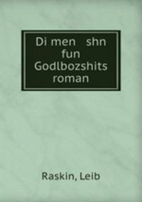 Di men shn fun Godlbozshits roman