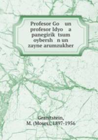Profesor Go un profesor Idyo a panegirik tsum oybersh n un zayne arumzukher