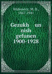 Gezukh un nish gefunen 1900-1928