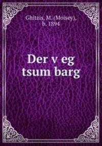 Der v?eg tsum barg