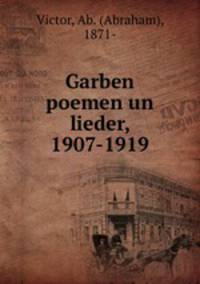 Garben poemen un lieder, 1907-1919