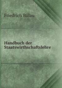 Handbuch der Staatswirthschaftslehre