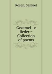 Gezamel e lieder = Collection of poems