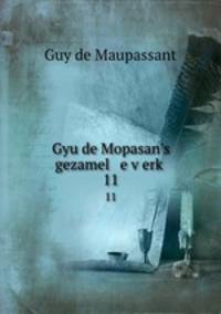 Gyu de Mopasan`s gezamel e verk. 11
