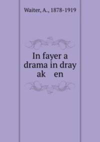 In fayer a drama in dray ak? en