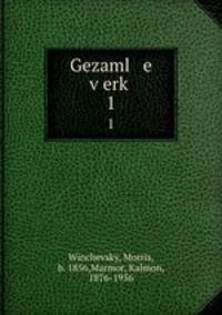 Gezaml e verk. 1