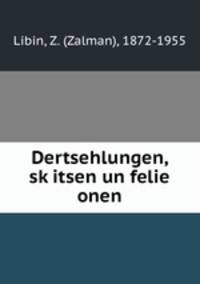 Dertsehlungen, skitsen un felie onen