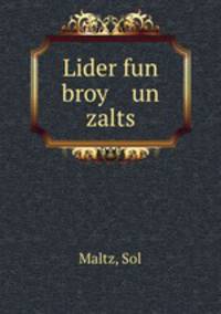 Lider fun broy un zalts