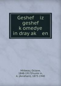 Geshef iz geshef k?omedye in dray ak? en