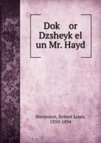 Dok? or Dzsheyk?el un Mr. Hayd