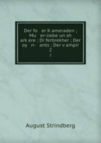 Der fo er K?ameraden ; Mu er-liebe un sh ark?ere ; Di ferbrekher ; Der oy n- ants ; Der v?ampir