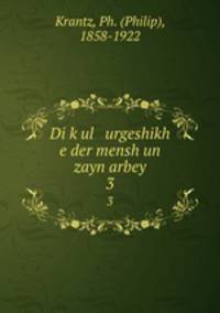 Di kul urgeshikh e der mensh un zayn arbey. 3