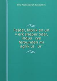 Felder, fabrik?en un v?erk?sheper oder, indus rye ferbunden mi agrik?ul ur .