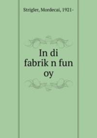 In di fabrik?n fun oy