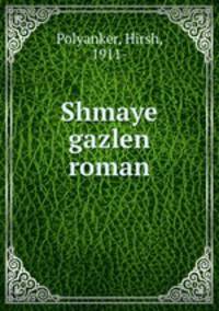 Shmaye gazlen roman