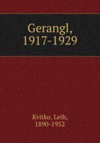Gerangl, 1917-1929