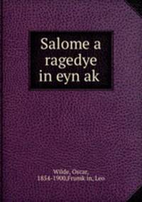 Salome a ragedye in eyn ak?