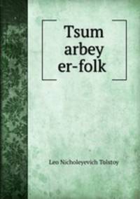 Tsum arbey er-folk?