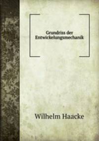 Grundriss der Entwickelungsmechanik