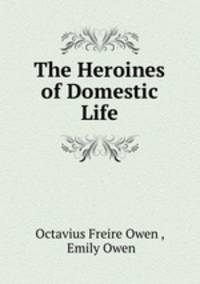The Heroines of Domestic Life