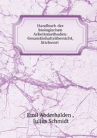 Handbuch der biologischen Arbeitsmethoden: Gesamtinhaltsubersicht, Stichwort .