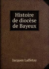 Histoire de diocese de Bayeux