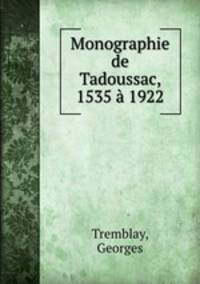 Monographie de Tadoussac, 1535 a 1922
