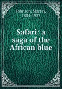 Safari: a saga of the African blue