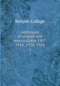 Addresses of alumni and matriculates 1907 & 1914, 1920, 1924. 1