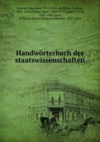 Handworterbach der staatswissenschaften