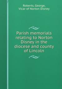 Parish memorials relating to Norton Disney in the diocese and county of Lincoln
