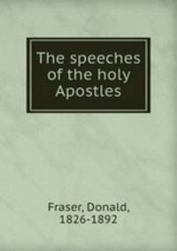The speeches of the holy Apostles