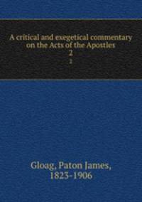 A critical and exegetical commentary on the Acts of the Apostles. 2