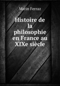 Histoire de la philosophie en France au XIXe siecle
