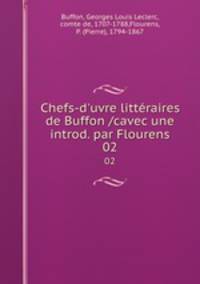 Chefs-d`uvre littraires de Buffon /cavec une introd. par Flourens. 02