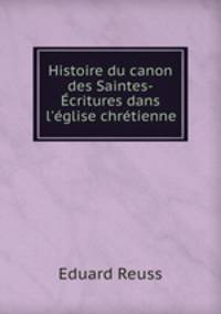 Histoire du canon des Saintes-Ecritures dans l