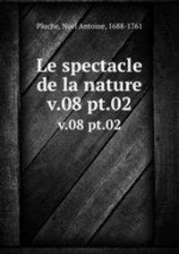 Le spectacle de la nature. v.08 pt.02