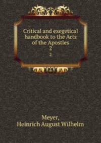 Critical and exegetical handbook to the Acts of the Apostles. 2