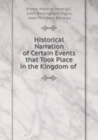 Historical Narration of Certain Events that Took Place in the Kingdom of .