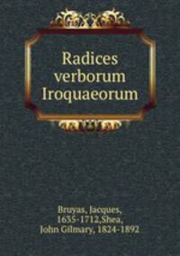 Radices verborum Iroquaeorum