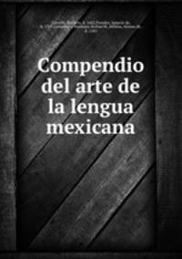 Compendio del arte de la lengua mexicana