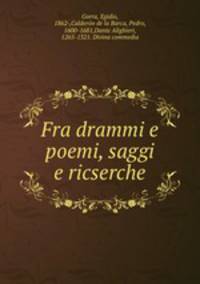 Fra drammi e poemi, saggi e ricserche