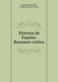 Historia de Espana: Resumen critico